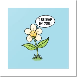 I Beleaf in You! Posters and Art